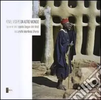 Yenei, vedere un altro mondo. Sguardi dal popolo Dogon del Mali Direttamente Dal Produttore