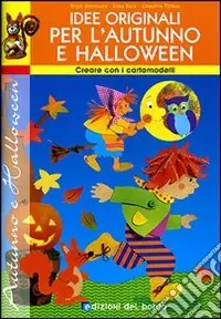 Idee originali per l‘autunno e Halloween. Con cartamodelli. Ediz. illustrata Professionale