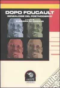 Prezzo Scontato Dopo Foucault. Genealogie del postmoderno. Atti del Convegno (Napoli, 15-16 febbraio 2007)