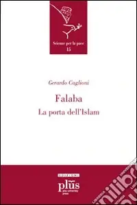 Falaba. La porta dell‘Islam. Ediz. illustrata Bestseller
