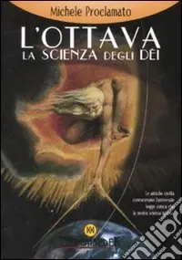 L‘ottava. La scienza degli dei Non Perdere