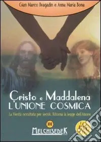Cristo e Maddalena. L‘unione cosmica. La verità occultata per secoli. Ritorna la legge dell‘amore. DVD formato UDF. Con libro Ultima Occasione