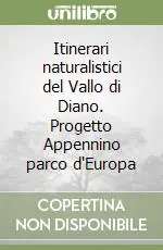 Compra Oggi Stesso Itinerari naturalistici del Vallo di Diano. Progetto Appennino parco d‘Europa