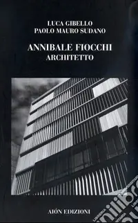 Annibale Fiocchi architetto. Ediz. illustrata Occasione Imperdibile