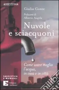 Nuvole e sciacquoni. Come usare meglio l‘acqua in casa e in città Occasione