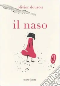 Spedito Oggi Il naso. Ediz. illustrata