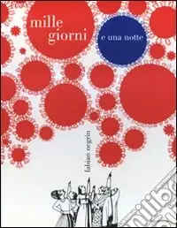 Mille giorni e una notte. Ediz. illustrata Offerta