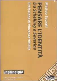 Non Perdere Pensare l‘identità. Da Schelling a Severino