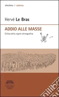Must-Have Addio alle masse. Critica della ragion demografica