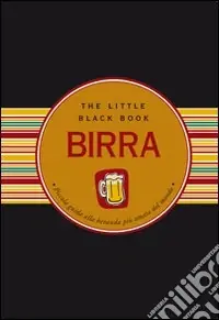 Non Perdere Birra. Piccola guida alla bevanda più amata del mondo