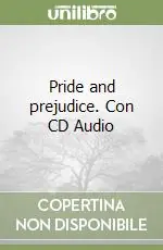 Pride and prejudice. Con CD Audio A Buon Prezzo