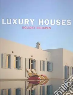 Luxury houses holiday escapes Quantità Limitata