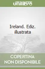 Ireland. Ediz. illustrata Spedito Oggi