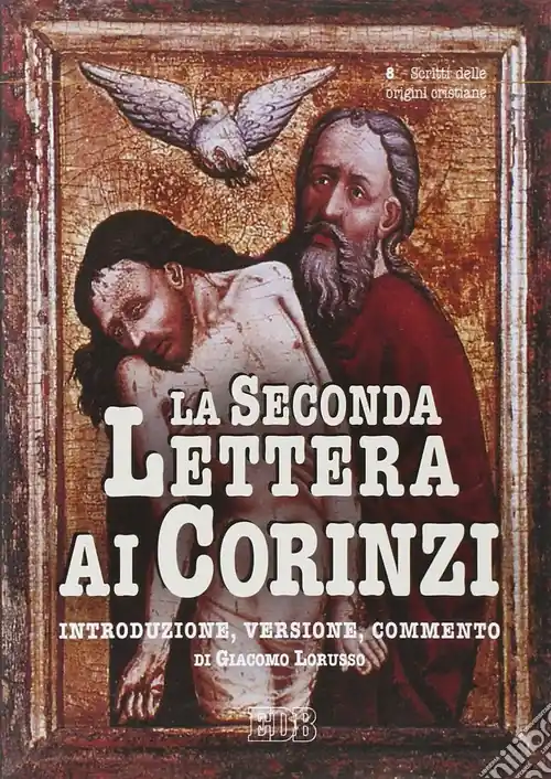 Ordina Subito La seconda Lettera ai corinzi. Introduzione, versione, commento