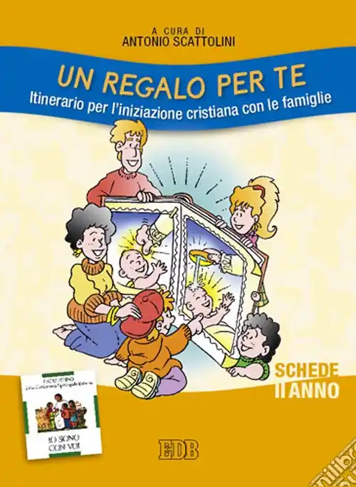 Un regalo per te. Itinerario per l‘iniziazione cristiana con le famiglie. II anno. Schede Offerta Speciale