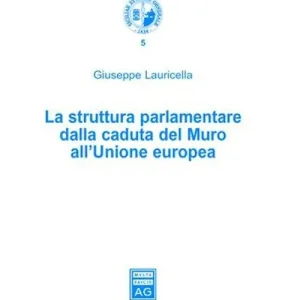 La struttura parlamentare dalla caduta del Muro all‘Unione Europea Nuovo Arrivo