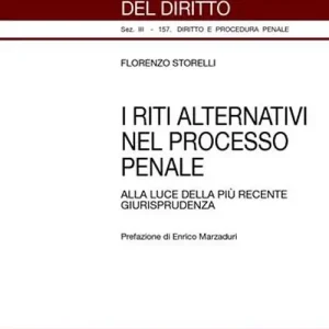 I riti alternativi nel processo penale. Alla luce della più recente giurisprudenza Occasione Imperdibile