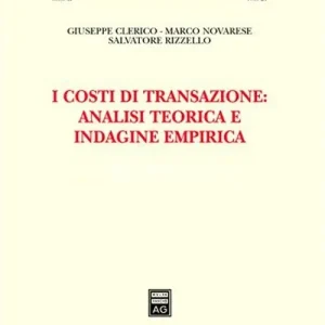 I costi di transazione analisi teorica e indagine empirica Prezzo Conveniente