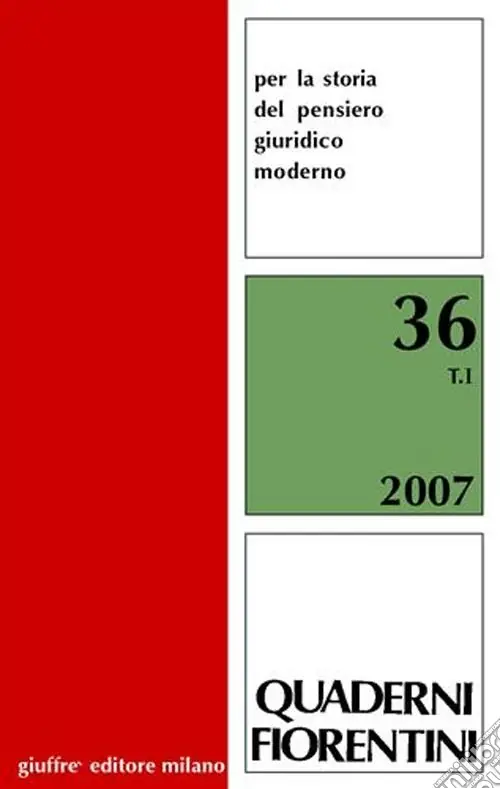 Quaderni fiorentini. Per la storia del pensiero giuridico moderno. Vol. 36 Nuova Collezione