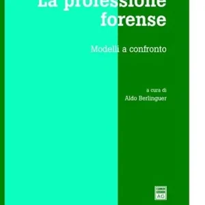 La professione forense. Modelli a confronto Quantità Limitata