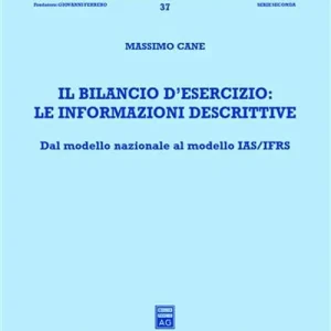 Il bilancio d‘esercizio le informazioni descrittive. Dal modello nazionale al modello IAS/IFRS Consegna Rapida