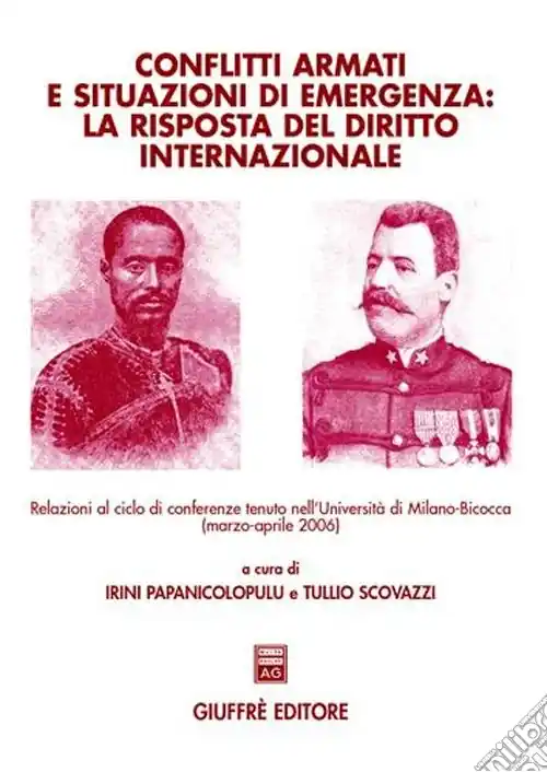 Conflitti armati e situazioni di emergenza la risposta del diritto internazionale. Relazioni al ciclo di Conferenze (Università di Milano-Bicocca, marzo-aprile 2006. Vol. 20/60 Di Tendenza