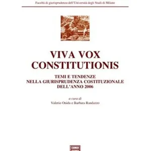 Compra Oggi Stesso Viva vox constitutionis. Temi e tendenze nella giurisprudenza costituzionale dell‘anno 2006
