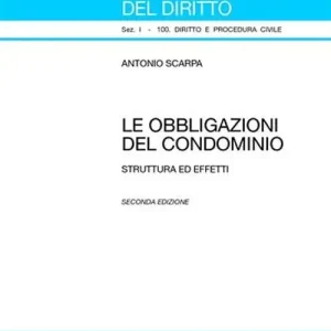Le obbligazioni del condominio. Struttura ed effetti Prezzo Scontato