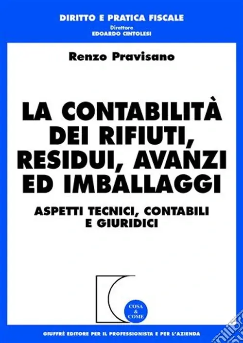 La contabilità dei rifiuti, residui, avanzi ed imballaggi. Aspetti tecnici, contabili e giuridici Ultima Occasione