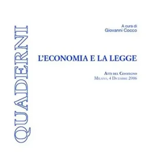 L‘economia e la legge. Atti del Convegno (Milano, 4 dicembre 2006) Novità