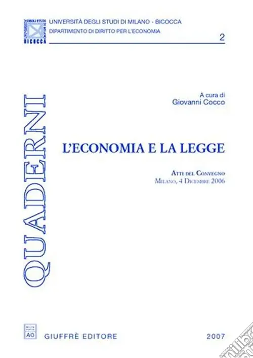 L‘economia e la legge. Atti del Convegno (Milano, 4 dicembre 2006) Novità