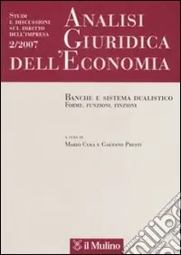 Acquista Ora Analisi giuridica dell‘economia (2007). Vol. 2 Banche e sistema dualistico. Forme, funzioni, finzioni