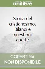 Sconto Storia del cristianesimo. Bilanci e questioni aperte