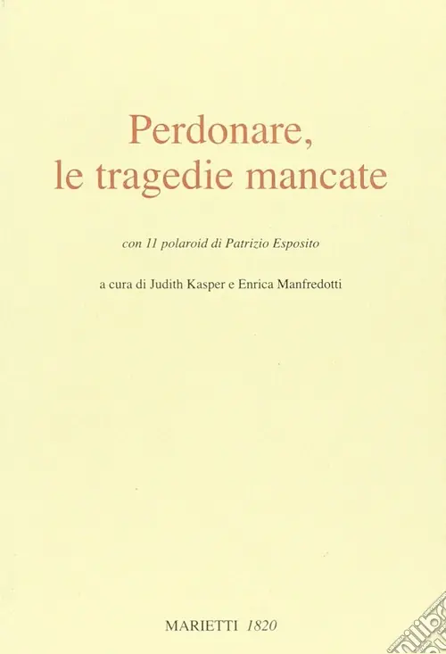 Perdonare, le tragedie mancate. Ediz. illustrata Offerta