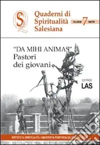 Offerta Speciale Da mihi animas. Pastori dei giovani