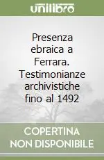 Presenza ebraica a Ferrara. Testimonianze archivistiche fino al 1492 A Buon Prezzo