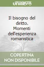 Il bisogno del diritto. Momenti dell‘esperienza romanistica Solo Oggi