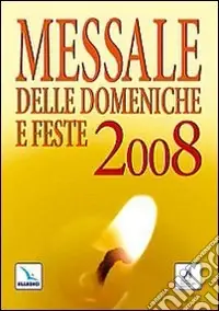 Occasione Imperdibile Messale delle domeniche e feste 2008