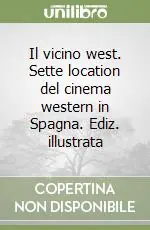 Offerta Del Giorno Il vicino west. Sette location del cinema western in Spagna. Ediz. illustrata