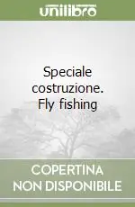 Nuovo Arrivo Speciale costruzione. Fly fishing