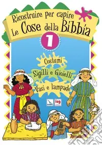 Più Venduto Ricostruire per capire le cose della Bibbia. Vol. 1 Costumi, sigilli e gioielli, vasi e lampade