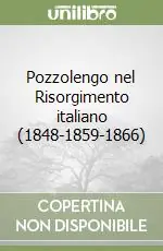 Pozzolengo nel Risorgimento italiano (1848-1859-1866) Affare