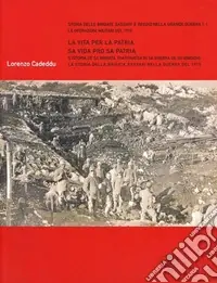 Prezzo Scontato La vita per la patria-Sa vida pro sa patria. La storia della brigata Sassari nella guerra del 1915
