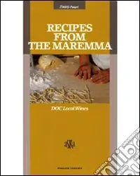 Recipes from the Maremma. DOC local wines Occasione Imperdibile