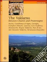 Saldi The Valdarno. Between Chianti and Pratomagno