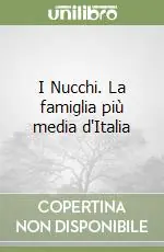 I Nucchi. La famiglia più media d‘Italia Direttamente Dal Produttore