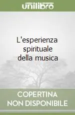 L‘esperienza spirituale della musica Prezzo Scontato