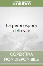 La peronospora della vite Consegna Rapida