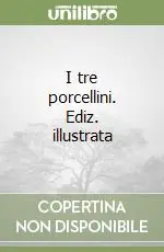 I tre porcellini. Ediz. illustrata Solo Oggi