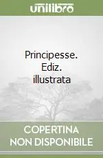 Principesse. Ediz. illustrata Super Prezzo